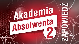 Akademia Absolwenta 2 edycja  ZAPOWIEDŹ [upl. by Arhaz665]