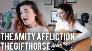 The Amity Affliction  The Gifthorse Acoustic Cover  Christina Rotondo [upl. by Shipley]