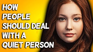 How People Should Deal With A Quiet Person [upl. by Maker]