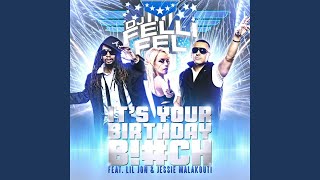 Its Your Birthday Bch feat Lil Jon amp Jessie Malakouti [upl. by Bowie]