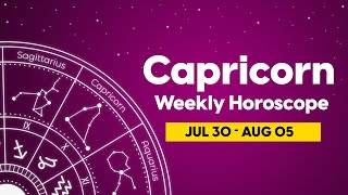 Capricorn Weekly Horoscope July 30 to August 05 2023 [upl. by Eatnwahs]