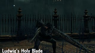 Bloodborne  Ludwigs Holy Blade Move Set Showcase [upl. by Ahsoek111]