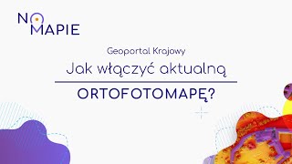 MAPA SATELITARNA W GEOPORTALU  Jak włączyć aktualną ORTOFOTOMAPĘ [upl. by Ysnil]