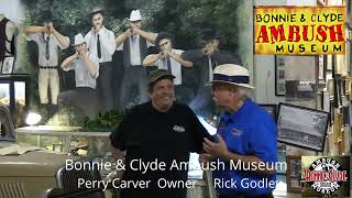 The Bonnie amp Clyde Ambush Museum Gibsland La Owner Perry Carver talks with Rick Godley [upl. by Suolevram]