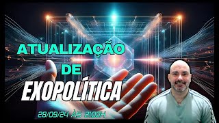 Atualização de Exopolítica 280924 às 2100h [upl. by Garold]