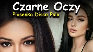 Czarne Oczy DISCO POLO 2024 NOWOŚĆ [upl. by Berard]