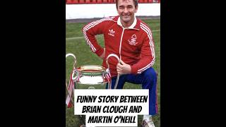 Hilarious Story  Brian Clough and Martin ONeill [upl. by Vivian]