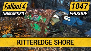 Kitteredge Shore  Fallout 4 Unmarked  Ep 1047 [upl. by Cathlene]