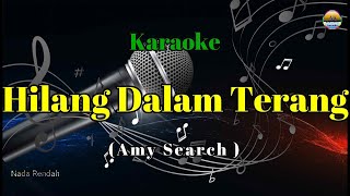 Hilang Dalam TerangAmy SearchKaraoke VersionNada Rendah [upl. by Caines]