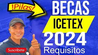 🔴PILAS A Las Becas del ICETEX 2024 Presidente Entidad [upl. by Ayekahs]