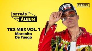 Morenito de Fuego y su álbum Tex Mex Vol 1 [upl. by Ahseer384]