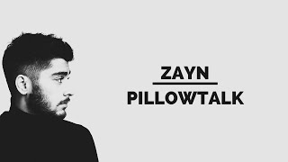 ZAYN  PILLOWTALK Explicit Audio  Lyrics [upl. by Head464]