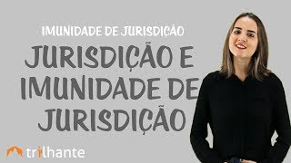 Imunidade de Jurisdição  Jurisdição e Imunidade de Jurisdição [upl. by Fonda]