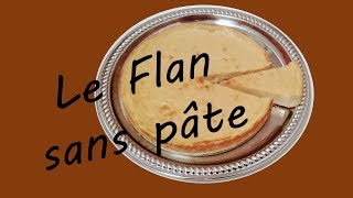 Le Flan sans pâte  Recette facile et rapide [upl. by Imij]