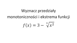 Wyznacz przedziały monotoniczności i ekstrema funkcji cz3 [upl. by Adnawed]