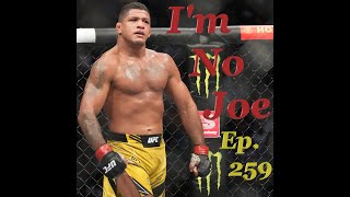 Ep 259  Gil Says He Has One Last Title Run Left Will We See Saturday  ImNoJoePodcast S10E30 [upl. by Tempest]