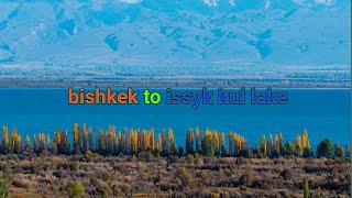 Making a little video while going from Bishkek to Issyk Kul Lake [upl. by Eizle]