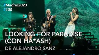 Alejandro Sanz  quotLooking for Paradisequot con HaAsh 100 LaGira2023 Madrid [upl. by Nev]