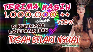 VIRAL TUSAH BELAKI NGUAI  remix by RUJAX ISLAND feat DJ AWM  LAGU DAYAK IBAN vocal SWAYLIN [upl. by Rollins304]