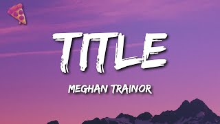 Meghan Trainor  Title [upl. by Lahcsap]