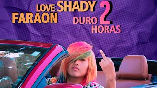 🤪 Faraón Love Shady  Duro 2 horas [upl. by Sakmar]