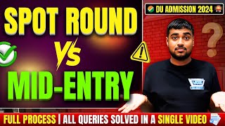 Spot Round vs MidEntry🔥✅  Who can Apply 📋 Full Admission Process Explained 🚨  Last Date DU24 [upl. by Dnanidref]