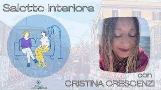 CRISTINA CRESCENZI incontra Salotto Interiore  Ep13 [upl. by Ardyce230]