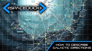 How to Describe Galactic Directions  Spacedock Short [upl. by Leuqcar]