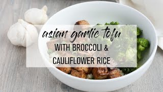 Asian Garlic Tofu with Broccoli amp Cauliflower Rice [upl. by Marguerite]