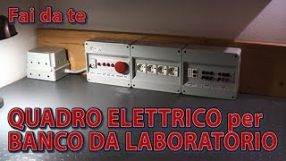 Quadro Elettrico per Banco da Laboratorio di Elettronica  Fai da te [upl. by Ellissa]