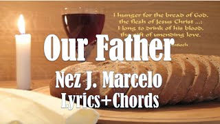 Our Father Lyrics amp Chords By Nez J Marcelo Holy Mass song [upl. by Eseela]