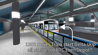 Roblox Delta Line Project  1300 Series train Delta skip all station to BTC then Depot [upl. by Areemas]