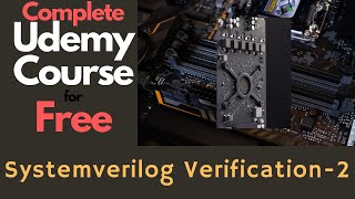 Free Systemverilog Course  Udemy VLSI Verification Courses SV Beginner 2 Lear More TB Constructs [upl. by Nnaeus]