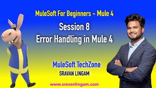 Session 8  MULE 4 ERROR HANDLING 3 SIMPLE RULES TO UNDERSTAND COMPLETE ERROR HANDLING  MULESOFT [upl. by Nnairet]