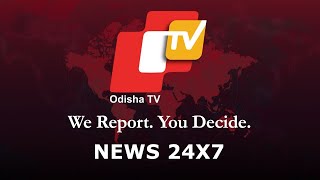 OTV Live 24x7  Latest News Updates  National News In Odia Live  Odisha Latest News  Odisha TV [upl. by Kapoor]