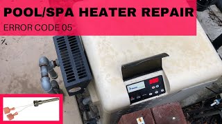 PoolSpa Heater Repair Error Code 05 [upl. by Judd297]