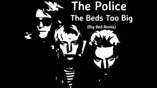 The Police The Beds Too Big Without You Big Bed Remix [upl. by Kleper]