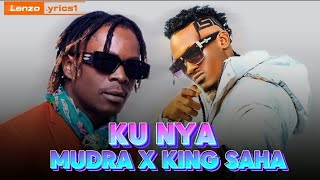 Ku nya by KingSahaOfficial ft MudraDViral Lyrics video [upl. by Yaner]