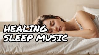 Say Goodbye to Insomnia Healing Music to Help You Sleep Better [upl. by Guglielmo278]