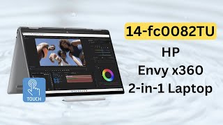 HP Envy x360 2in1 Laptop 14fc0082TU Its Designed for premium users students and creators [upl. by Eralcyram516]