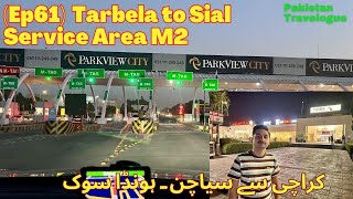 Ep61 Tarbela to Sial Service Area Motorway M2 Enroute Lahore  October 2023  Detailed Series [upl. by Dorie]