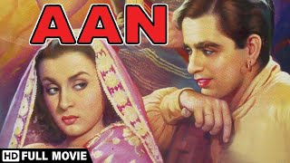 Aan 1952 HD  Highest Grossing Indian Film Ever  Dilip Kumar  Nimmi  Nadira  Popular Movie [upl. by Annaes]