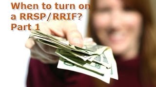 When to draw on RRSPRRIF  Part 1 [upl. by Melgar]