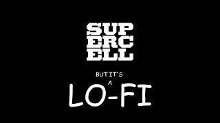 Supercell but its a LOFI [upl. by Wilhelm]