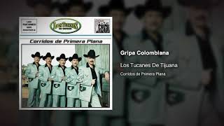 Gripa Colombiana – Los Tucanes De Tijuana Audio Oficial [upl. by Ninnahc186]