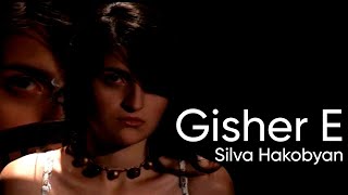 Silva Hakobyan  Gisher E [upl. by Sola225]