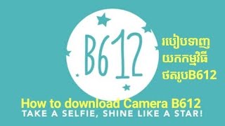 How to download Camera B612 [upl. by Iverson]