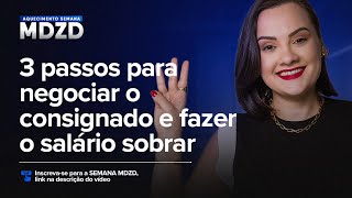 3 passos para negociar o CONSIGNADO e fazer o salário sobrar [upl. by Eiroj168]