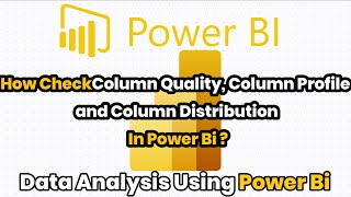 How to Check Column Quality Column Profile and Column Distribution in Power Bi   One Magic Minute [upl. by Immat]