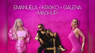 EMANUELA X KRISKO X GALENA  MASHUP 2023 [upl. by Corella235]